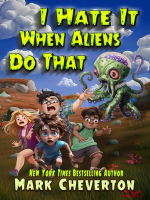 cover image of I Hate It When Aliens Do That